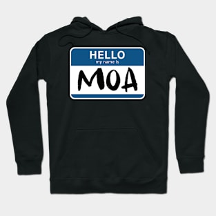 Hello, My Name Is MOA Hoodie